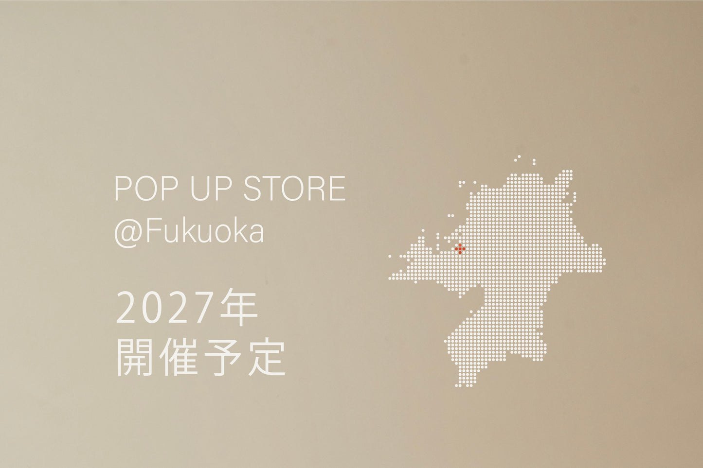 【/()〜/()】POP UP STORE @Location