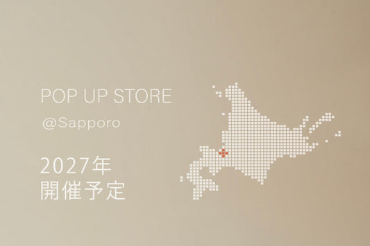 【2027年6月予定】POP UP STORE @札幌