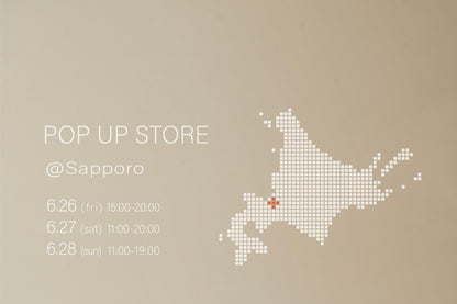 【6/26(金)〜6/28(日)】POP UP STORE @札幌