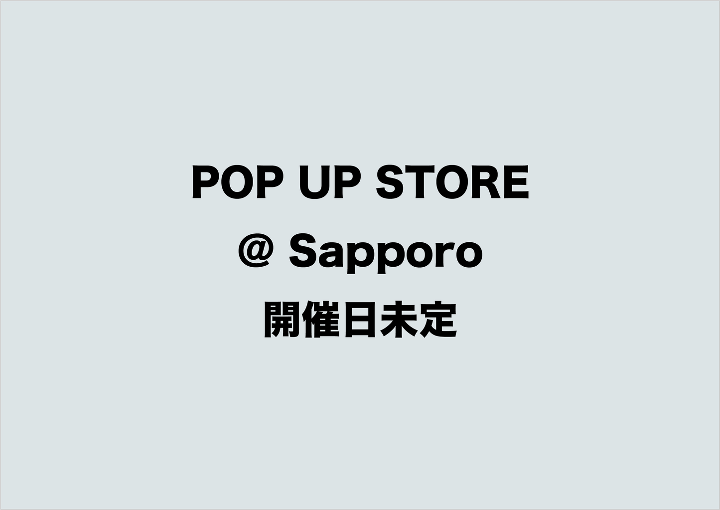 POP UP STORE @札幌